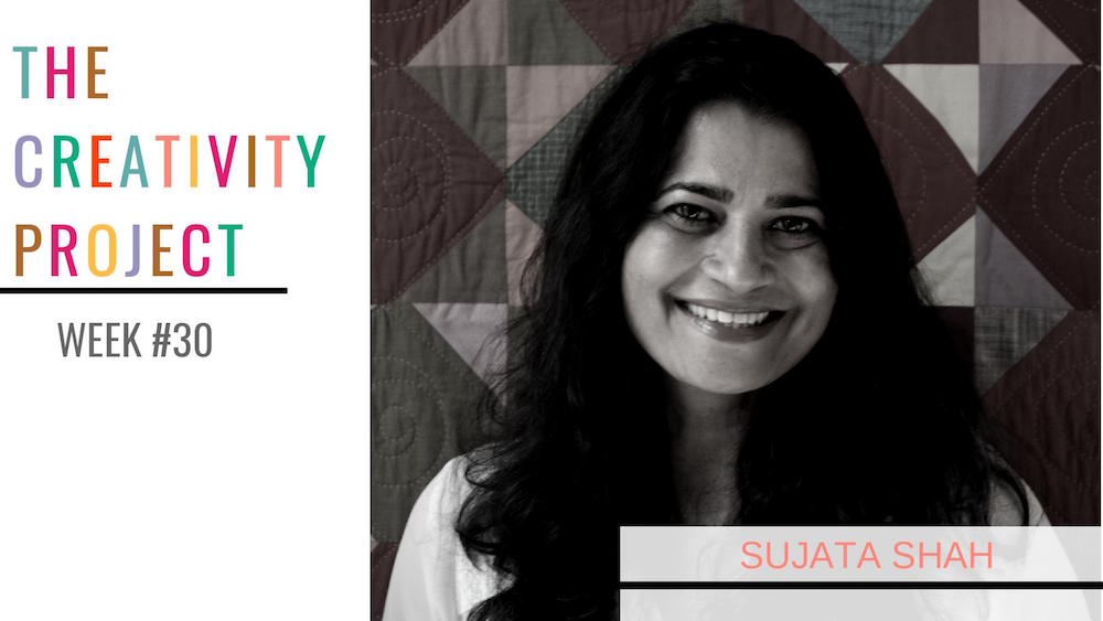 Sujata Shah Week 30 The Creativity Project Leland Ave Studios Kim Smith Soper