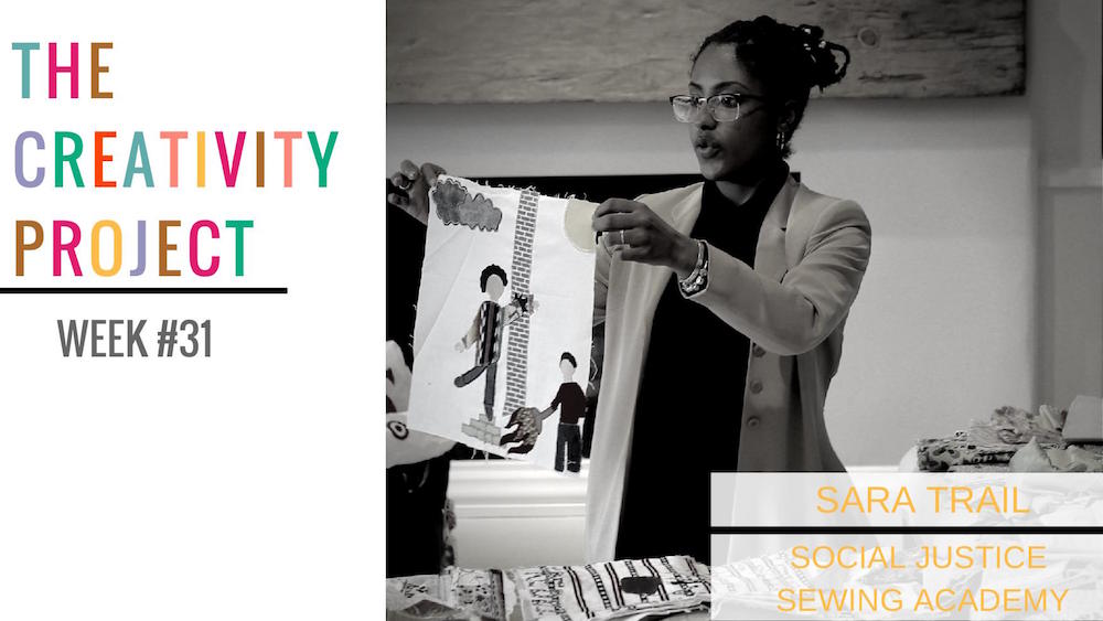 Sara Trail Social Justice Sewing Academy The Creativity Project Kim Smith Soper Leland Ave Studios