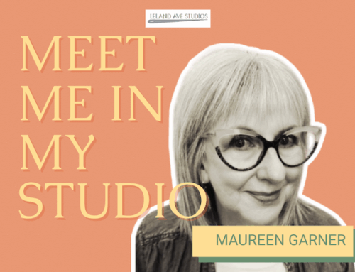 Meet Me In My Studio with Maureen Garner
